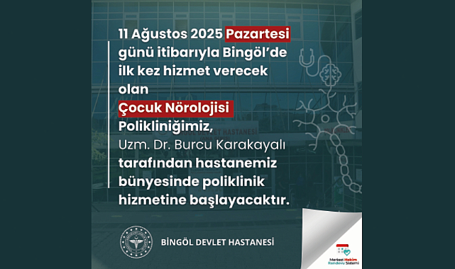 Bingöl’de Bir İlk: Çocuk Nörolojisi Polikliniği Hizmete Giriyor