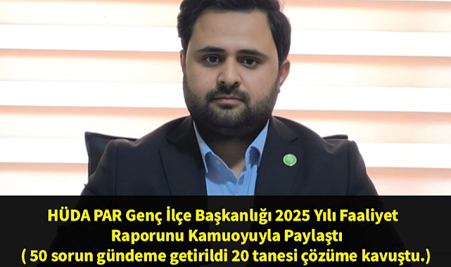 HÜDA PAR Genç İlçe Başkanlığı 2025 Yılı Faaliyet Raporunu Kamuoyuyla Paylaştı