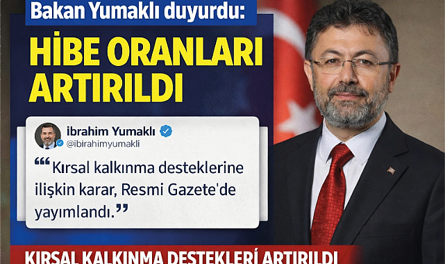 Bakan Yumaklı duyurdu: Hibe oranları artırıldı