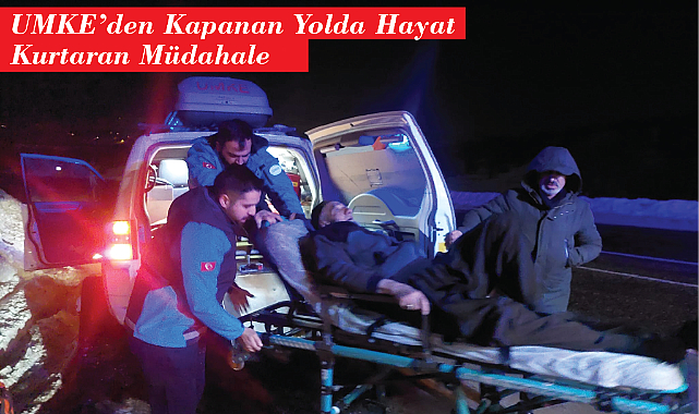 UMKE’den Kapanan Yolda Hayat Kurtaran Müdahale