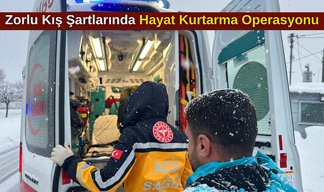 Zorlu Kış Şartlarında Hayat Kurtarma Operasyonu