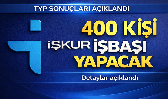 400 Kişi İşbaşı Yapacak: TYP Sonuçları Açıklandı