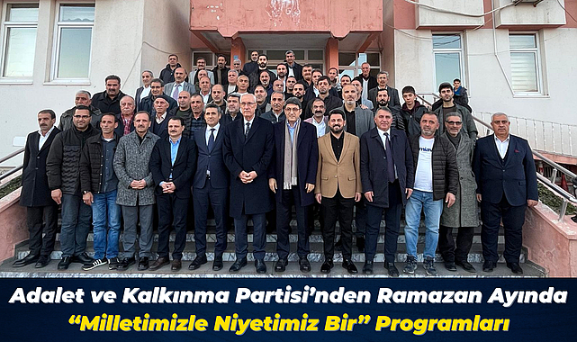 Adalet ve Kalkınma Partisi’nden Ramazan Ayında “Milletimizle Niyetimiz Bir” Programları
