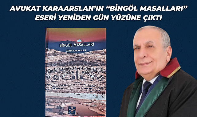 Avukat Karaarslan’ın “Bingöl Masalları” Eseri Yeniden Gün Yüzüne Çıktı