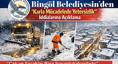 Bingöl Belediyesi’nden “Karla Mücadelede Yetersizlik” İddialarına Açıklama