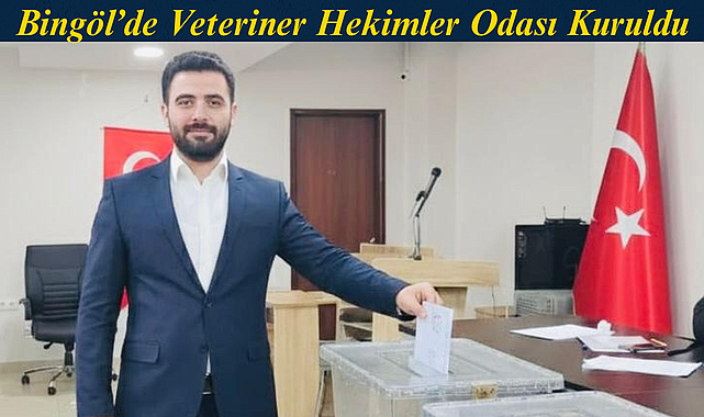 Bingöl’de Veteriner Hekimler Odası Kuruldu