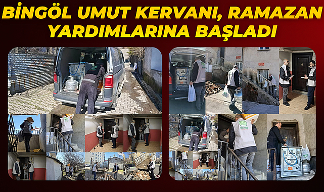 Bingöl Umut Kervanı, Ramazan yardımlarına başladı
