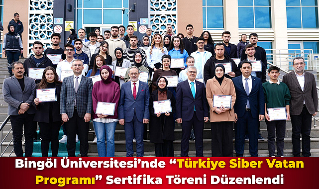 Bingöl Üniversitesi’nde “Türkiye Siber Vatan Programı” Sertifika Töreni Düzenlendi
