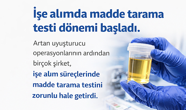 İşe Alımda Madde Tarama Testi Dönemi