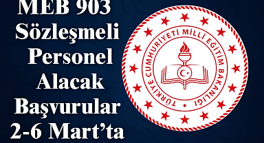 MEB 903 Sözleşmeli Personel Alacak: Başvurular 2-6 Mart'ta