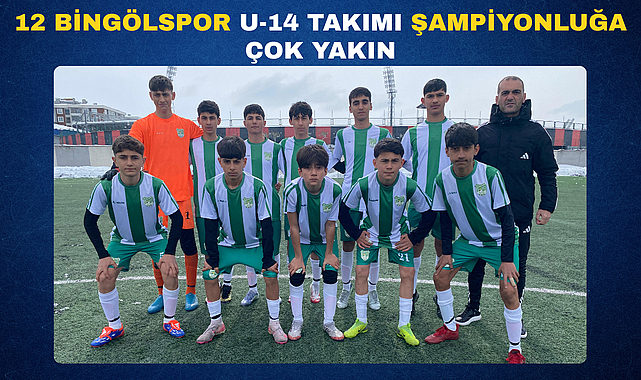 12 Bingölspor U-14 Takımı Şampiyonluğa Çok Yakın