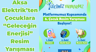 Aksa Elektrik’ten Çocuklara “Geleceğin Enerjisi” Resim Yarışması