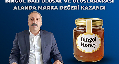 Bingöl Balı Ulusal ve Uluslararası Alanda Marka Değeri Kazandı