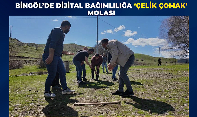 Bingöl’de dijital bağımlılığa ‘çelik çomak’ molası