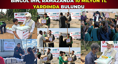 Bingöl İHH, Ramazanda 10 Milyon TL yardımda bulundu