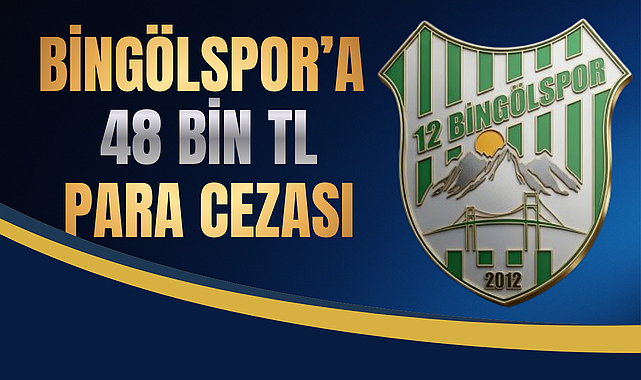 Bingölspor’a 48 Bin TL Para Cezası