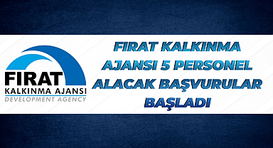 Fırat Kalkınma Ajansı 5 Personel Alacak: Başvurular Başladı