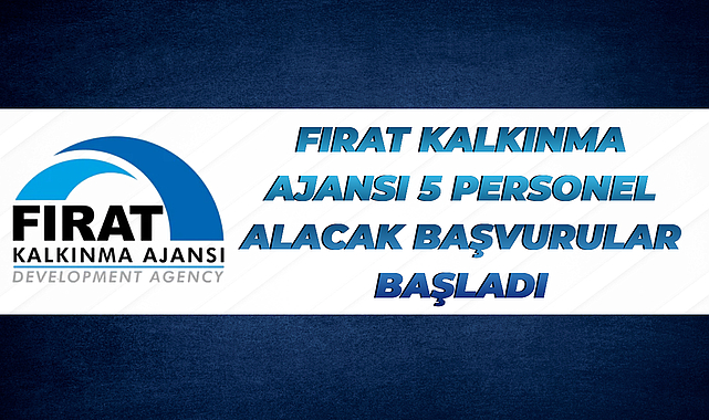 Fırat Kalkınma Ajansı 5 Personel Alacak: Başvurular Başladı