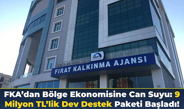 FKA’dan Bölge Ekonomisine Can Suyu: 9 Milyon TL’lik Dev Destek Paketi Başladı!