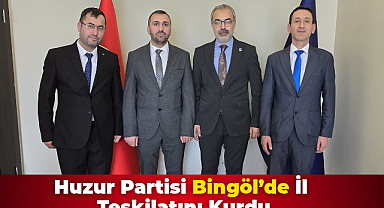 Huzur Partisi Bingöl’de İl Teşkilatını Kurdu