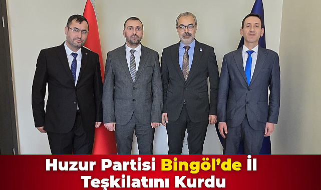 Huzur Partisi Bingöl’de İl Teşkilatını Kurdu