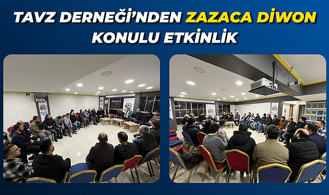 Tavz Derneği’nden Zazaca Diwon konulu Etkinlik