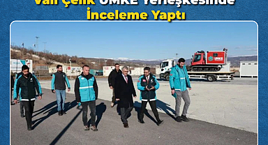 Vali Çelik UMKE Yerleşkesinde İnceleme Yaptı