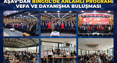 AŞAV’dan Bingöl’de Anlamlı Program: Vefa ve Dayanışma Buluşması