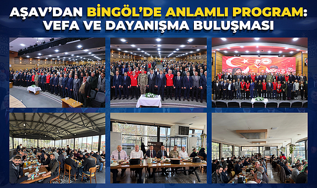 AŞAV’dan Bingöl’de Anlamlı Program: Vefa ve Dayanışma Buluşması