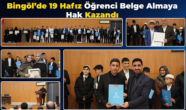 Bingöl’de 19 Hafız Öğrenci Belge Almaya Hak Kazandı