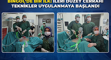 Bingöl’de Bir İlk: İleri Düzey Cerrahi Teknikler Uygulanmaya Başlandı
