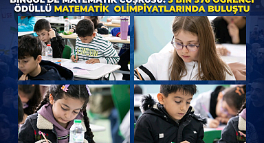 BİNGÖL’DE MATEMATİK COŞKUSU: 3 BİN 576 ÖĞRENCİ ÖDÜLLÜ MATEMATİK OLİMPİYATLARINDA BULUŞTU