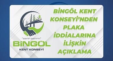 Bingöl Kent Konseyi’nden Plaka İddialarına İlişkin Açıklama