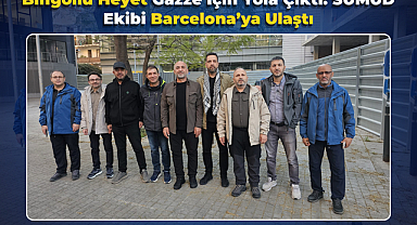 Bingöllü Heyet Gazze İçin Yola Çıktı: SUMUD Ekibi Barcelona’ya Ulaştı