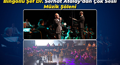 Bingöllü Şef Dr. Serhat Atalay'dan Tigris Senfoni Orkestrası Şöleni