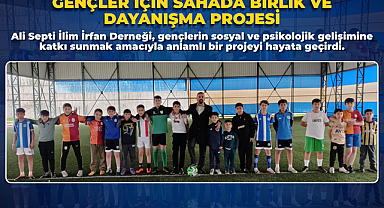 Gençler İçin Sahada Birlik ve Dayanışma Projesi