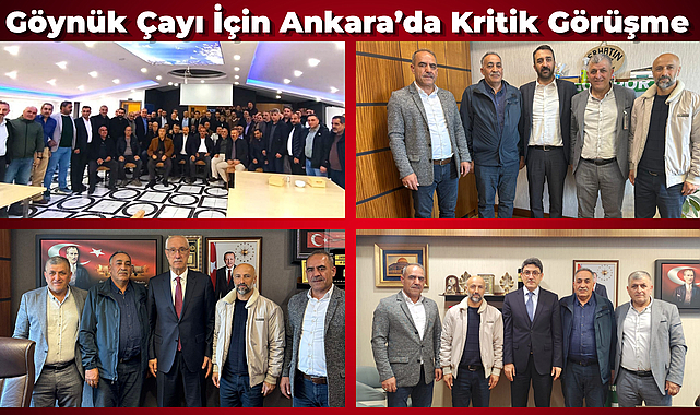 Göynük Çayı İçin Ankara’da Kritik Görüşme