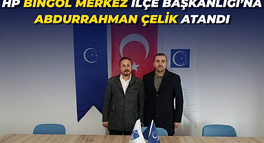 HP Bingöl Merkez İlçe Başkanlığı’na Abdurrahman Çelik Atandı