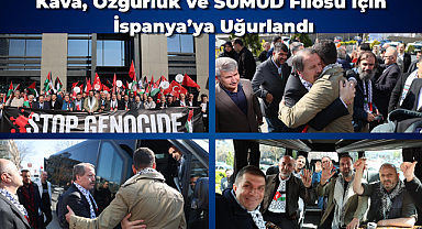 Kava, Özgürlük ve SUMUD Filosu İçin İspanya’ya Uğurlandı