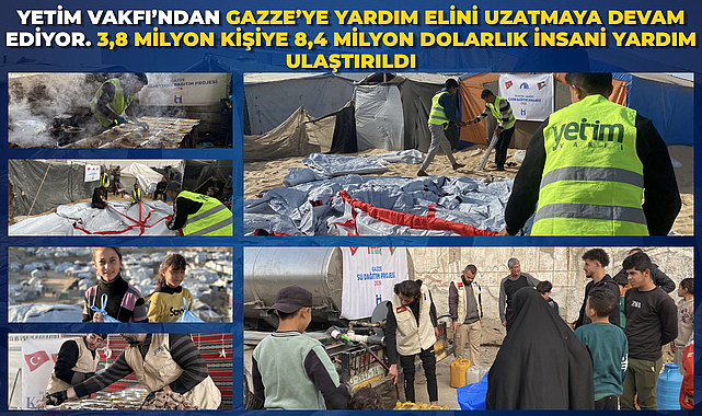 Yetim Vakfı’ndan Gazze’ye Yardım Elini Uzatmaya Devam Ediyor. 3,8 Milyon Kişiye 8,4 Milyon Dolarlık İnsani Yardım Ulaştırıldı