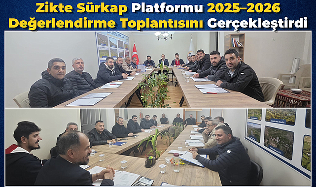 Zikte Sürkap Platformu 2025–2026 Değerlendirme Toplantısını Gerçekleştirdi