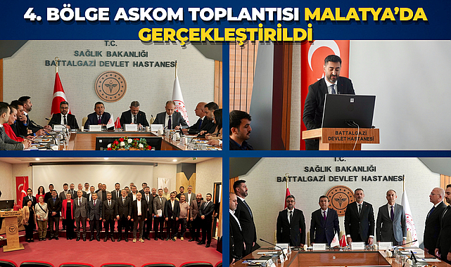 4. Bölge ASKOM Toplantısı Malatya’da Gerçekleştirildi