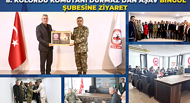 8.Kolordu Komutanı Durmaz’dan AŞAV Bingöl Şubesine Ziyaret