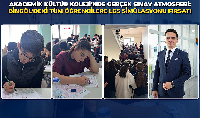 AKADEMİK KÜLTÜR KOLEJİ’NDE GERÇEK SINAV ATMOSFERİ: BİNGÖL’DEKİ TÜM ÖĞRENCİLERE LGS SİMÜLASYONU FIRSATI