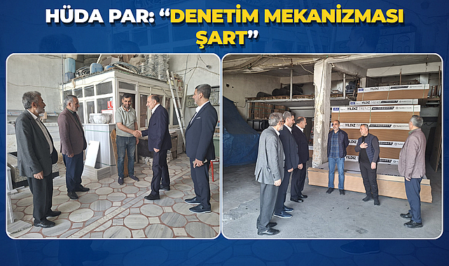 HÜDA PAR: “Denetim Mekanizması Şart”