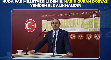 HÜDA PAR Milletvekili Demir: Narin Güran dosyası yeniden ele alınmalıdır