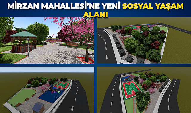 MİRZAN MAHALLESİ’NE YENİ SOSYAL YAŞAM ALANI