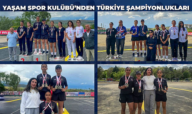 YAŞAM SPOR KULÜBÜ’NDEN TÜRKİYE ŞAMPİYONLUKLARI
