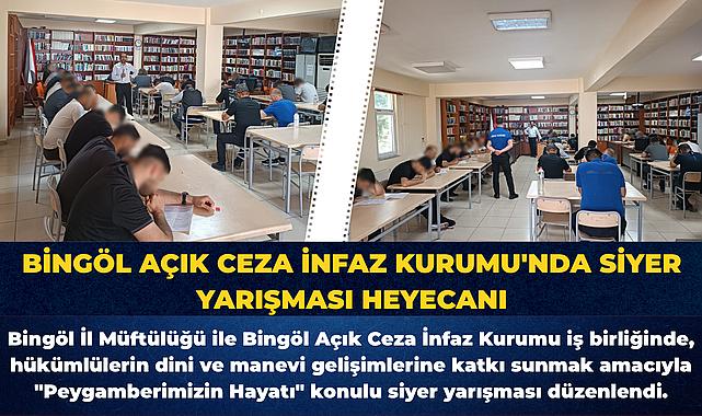 BİNGÖL AÇIK CEZA İNFAZ KURUMU'NDA SİYER YARIŞMASI HEYECANI