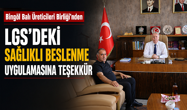 Bingöl Balı Üreticileri Birliği’nden LGS’deki Sağlıklı Beslenme Uygulamasına Teşekkür